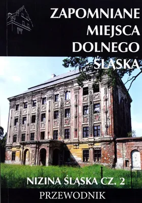 Produktbild von Zapomniane miejsca Dolnego Slaska. Nizina Slaska Czesc 2