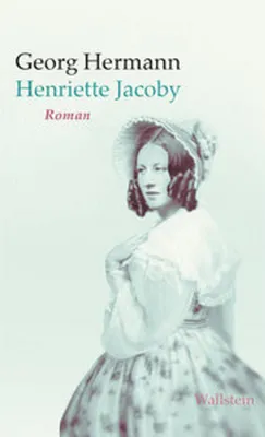 Image de Henriette Jacoby: Roman aus der Biedermeierzeit, Fortsetzung von Jettchen Gebert