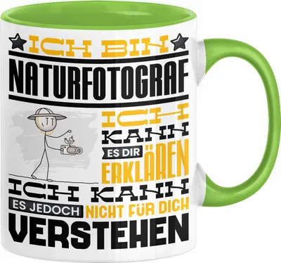 Produktbild von Naturfotograf Geschenk Kaffee-Tasse Geschenkidee für Naturfotograf Ich Bin Naturfotograf Ich Kann Es Dir Erklären Jedoch Nicht Für Dich Verstehen Spruch Lustig (Grün)