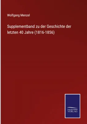 Produktbild von Supplementband zu der Geschichte der letzten 40 Jahre (1816-1856)