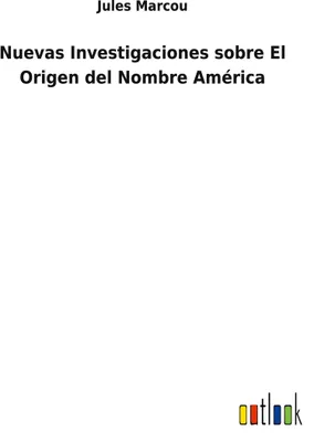 Produktbild von Nuevas Investigaciones sobre El Origen del Nombre América