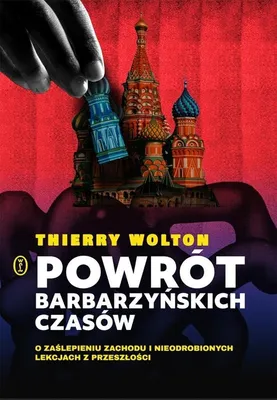 Image de Powrót do barbarzyńskich czasów. O ślepocie Zachodu i lekcjach z przeszłości