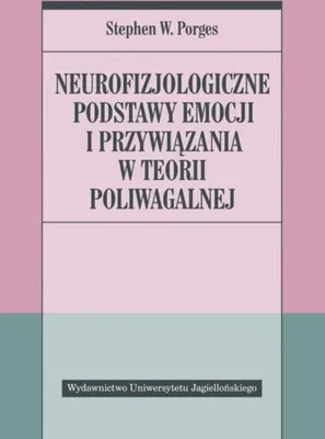Zdjęcie produktu dla Neurofizjologiczne podstawy emocji i przywiązania