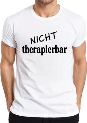 Produktbild von Nicht therapierbar lustiger Spruch sarkastisch Humor Geschenk Herren T-Shirt, Weiß, S