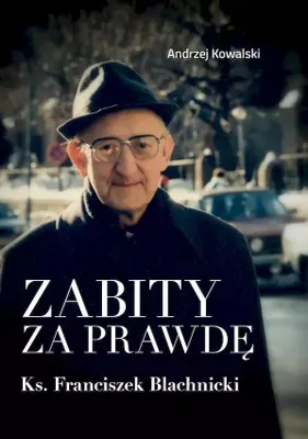 Produktbild von Zabity za prawde Ks. Franciszek Blachnicki