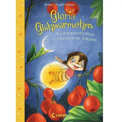 Produktbild von Gloria Glühwürmchen (Band 5) - Vorlesegeschichten für funkelnde Träume