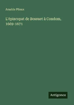 Produktbild von L'épiscopat de Bossuet à Condom, 1669-1671