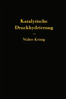 Obrázek produktu pro Die katalytische Druckhydrierung von Kohlen Teeren und Mineralölen