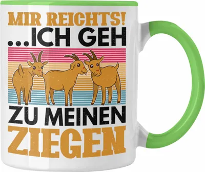 Produktbild von Trendation - Mir Reichts Ich Geh Zu Meinen Ziegen Tasse Geschenk Ziegenhirt Geschenkidee Lustiger Spruch (Grün)