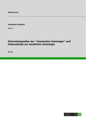 Immagine prodotto di Erkenntnisquellen der "islamischen Soziologie" und Unterschiede zur westlichen Soziologie