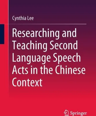 Obrázok produktu pre Researching and Teaching Second Language Speech Acts in the Chinese Context