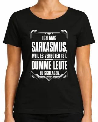 Produktbild von Sarkasmus weil es verboten ist dumme Leute zu Statement Spruch Damen T-Shirt, Schwarz, XL