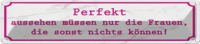 Produktbild von vianmo Blechschild 10x46 cm Perekt aussehen nur Frauen die Spruch Zitat
