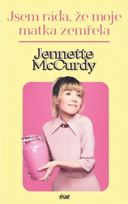 Zdjęcie produktu dla Jsem ráda, že moje matka zemřela | Jennette McCurdy