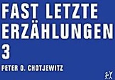 Produktbild von Chotjewitz, P: Fast letzte Erzählungen 3