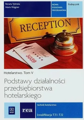 Zdjęcie produktu dla WSiP Podstawy działalności przedsiębiorstwa hotelarskiego. Hotelarstwo. Podręcznik do nauki zawodu technik hotelarstwa. Tom V, Edukacyjny, Polski, Broszurowa okładka, 280 stron(y)