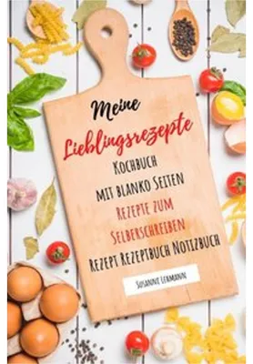 Produktbild von Meine Lieblingsrezepte Kochbuch mit blanko Seiten Rezepte zum Selberschreiben Rezept Rezeptbuch Notizbuch
