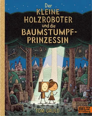 Produktbild von Der kleine Holzroboter und die Baumstumpfprinzessin