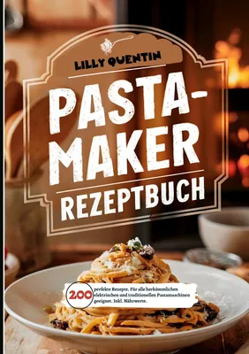 Produktbild von Pastamaker Rezeptbuch- 200 perfekte Rezepte.