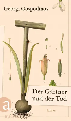 Buchcover von 'Der Gärtner und der Tod' - Gebundene Ausgabe von Georgi Gospodinov