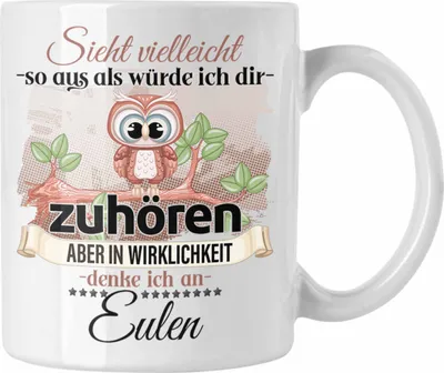 Produktbild von Trendation - Eulen Geschenk Tasse Eulen Liebhaber Geschenkidee Lustiger Spruch (Weiß)