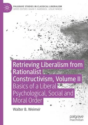 Image de Retrieving Liberalism from Rationalist Constructivism, Volume II