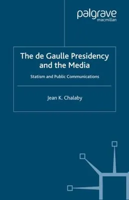 Zdjęcie produktu dla The de Gaulle Presidency and the Media