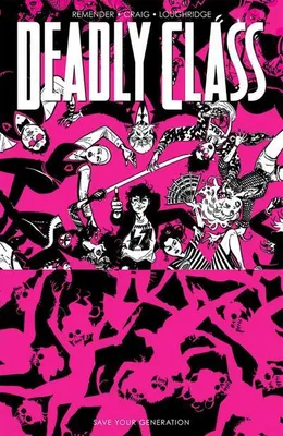 Produktbild von Deadly Class, Volume 10: Save Your Generation