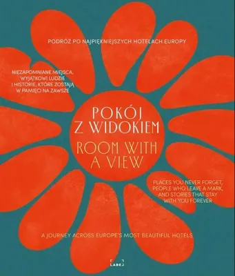 Obrázek produktu pro Pokój z widokiem. Podróż po najpiękniejszych hotelach Europy. Miejsca, ludzie, historie - Opracowanie zbiorowe