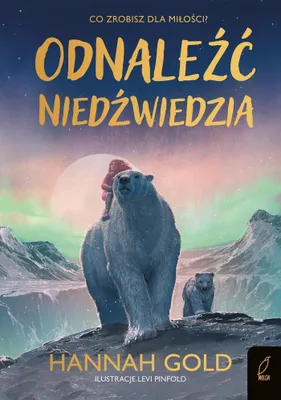 Produktbild von Odnaleźć niedźwiedzia - Hannah Gold (kontynuacja Ostatniego niedźwiedzia)