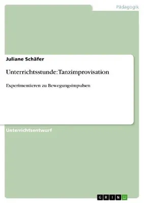 Produktbild von Unterrichtsstunde: Tanzimprovisation