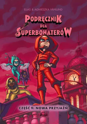 Imagen del producto de Podręcznik dla superbohaterów. Część 9: Nowa przyjaźń