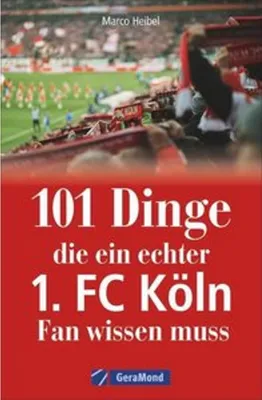 Produktbild von 101 Dinge, die ein echter 1. FC Köln-Fan wissen muss