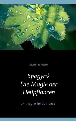Obrázok produktu pre Spagyrik - Die Magie der Heilpflanzen