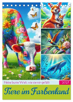 Produktbild von Tiere im Farbenland - Meine bunte Welt, wie sie mir gefällt (Tischkalender 2027 DIN A5 hoch), CALVENDO Monatskalender