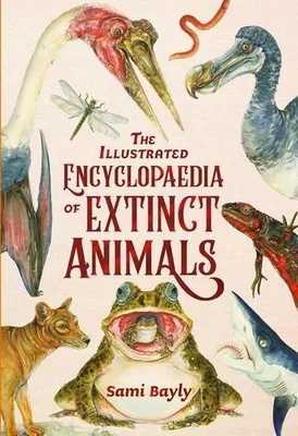 Obrázok produktu pre The Illustrated Encyclopaedia of Extinct Animals