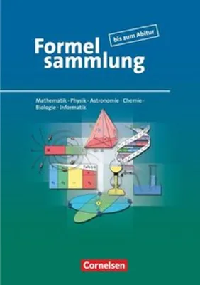 Produktbild von Formelsammlung bis zum Abitur - Mathematik - Physik - Astronomie - Chemie - Biologie - Informatik