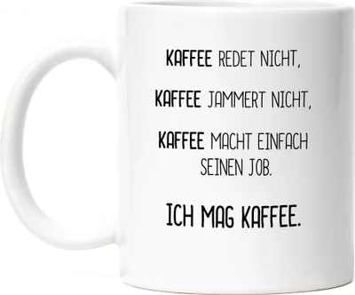 Produktbild von Kaffee Jammert Nicht Ich Mag Kaffee Tasse Spruch Lustig Geschenkidee Büro Kollegen Chef Arbeit