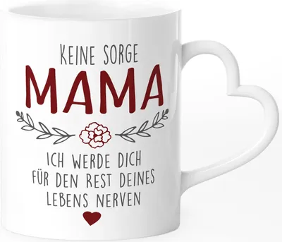Produktbild von Kaffee-Tasse Spruch "Keine Sorge Mama..." Geschenk für Mama Ironie Sarkasmus Muttertagsgeschenk SpecialMe® weiß Herz-Tasse