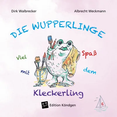 Produktbild von Die Wupperlinge: Viel Spaß mit dem Kleckerling – bunt illustriertes Bilderbuch für Groß und Klein