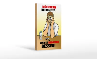 Produktbild von Holzschild Alkohol 12x18cm Nüchtern betr. war besoffen besser