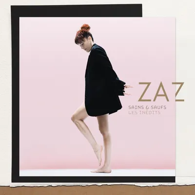 Image de Zaz (Isabelle Geffroy): Sains Et Saufs: Les Inédits