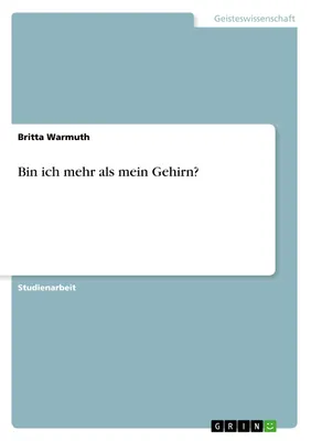 Produktbild von Bin ich mehr als mein Gehirn?