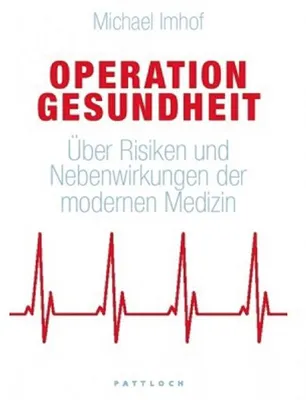 Obrázok produktu pre Operation Gesundheit: Über Risiken und Nebenwirkungen der modernen Medizin