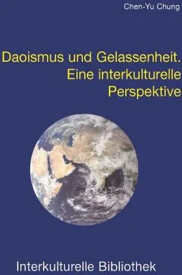 Immagine prodotto di Daoismus und Gelassenheit: Eine interkulturelle Perspektive (Interkulturelle Bibliothek)