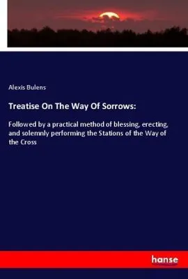 Produktbild von Treatise On The Way Of Sorrows: