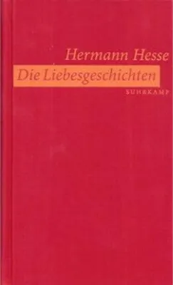Productafbeelding van Hermann Hesse Die Liebesgeschichten: Autobiographische Jugenderinnerungen & Roman Der Dichter (29 Texte)