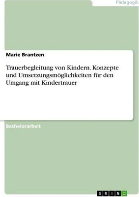 Obrázek produktu pro Trauerbegleitung von Kindern. Konzepte und Umsetzungsmöglichkeiten für den Umgang mit Kindertrauer