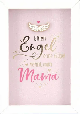 Produktbild von Depesche Komplimente im Bilderrahmen, klein : Einen Engel ohne Flügel nennt man Mama Komplimente im Bilderrahmen, klein: Einen Engel ohne Flügel nennt man Mama