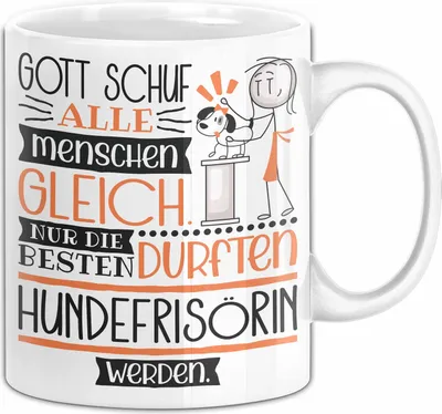Produktbild von Hundefrisörin Geschenk Becher Tasse Gott Schuf Alle Menschen Gleich Nur Die Besten Durfeten Hundefrisörin Werden Geschenkidee Lustig (Weiß)